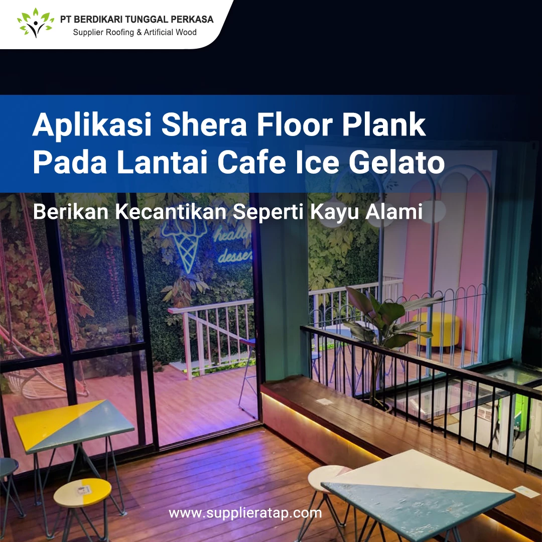 Aplikasi Shera Floor Plank Pada Lantai Cafe Ice Gelato Tampil Alami