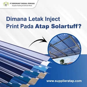 Pentingnya Inject Print pada Atap Solartuff