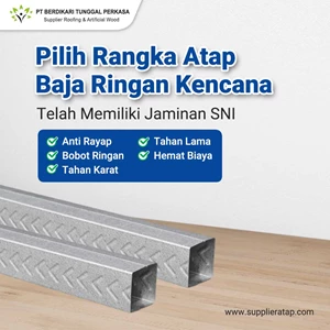 Keunggulan Rangka Atap Baja Ringan Kencana