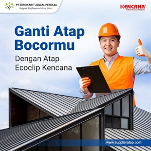 Ganti Atap Bocormu Dengan Atap Ecoclip Kencana